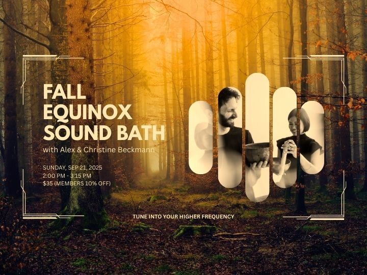 Alex & Christine Beckmann offer their annual Fall Equinox Sound Bath on Sep 21