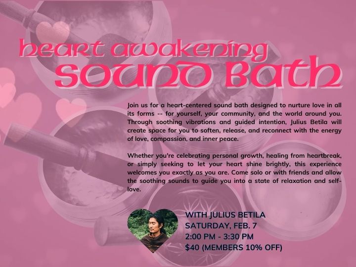 HEART AWAKENING SOUND BATH (720 x 540 px) (3) Our Heart Opening Sound Bath takes place Feb. 7.